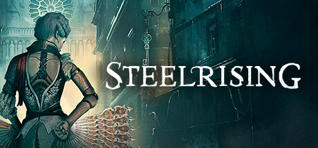 【お得】SteelrisingがSteamで90%OFF　¥5,150→¥515の激安セール中　フランス革命×ロボの異色ソウルライクが神コスパ