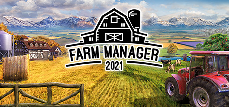 【お得】Farm Manager 2021がSteamで85%OFFの345円　通常2300円から大幅値下げで農場経営シム入門に最適